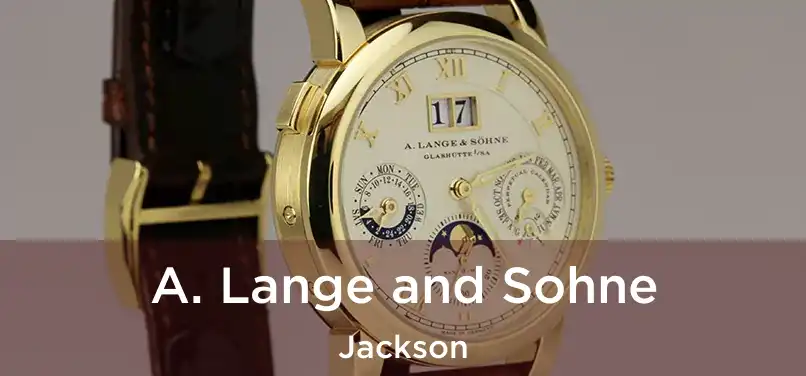  A. Lange and Sohne Jackson