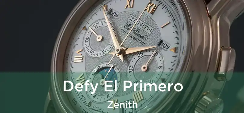  Defy El Primero Zenith