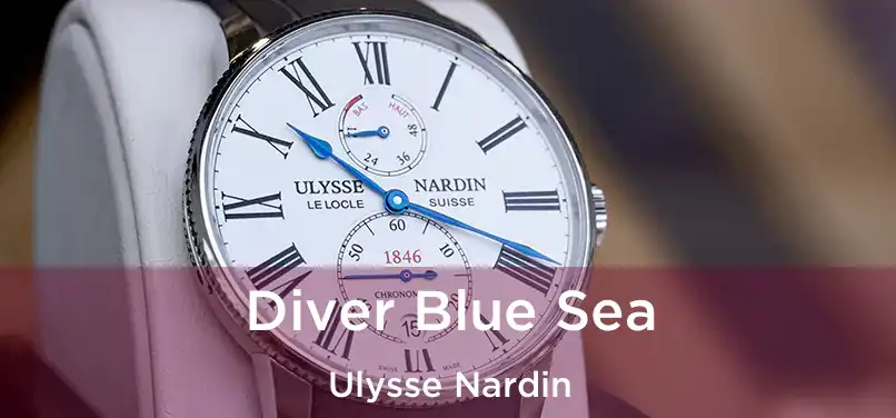  Diver Blue Sea Ulysse Nardin