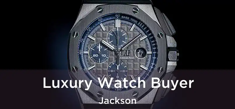  Luxury Watch Buyer Jackson