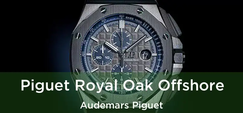  Piguet Royal Oak Offshore Audemars Piguet