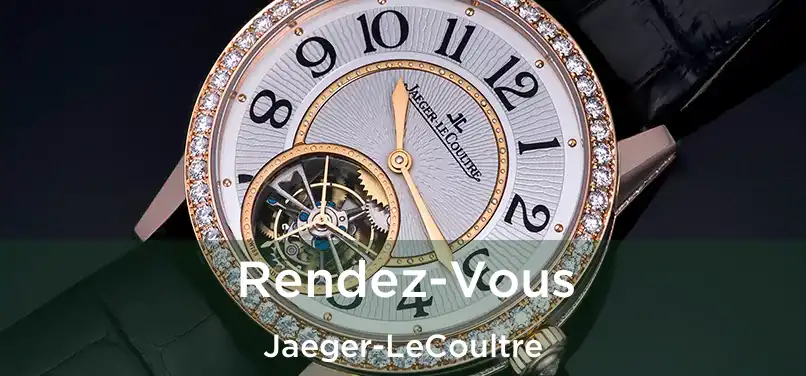  Rendez-Vous Jaeger-LeCoultre