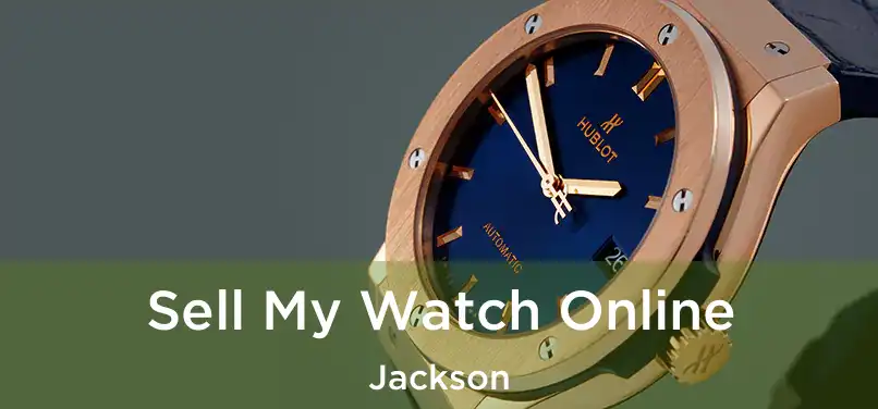  Sell My Watch Online Jackson