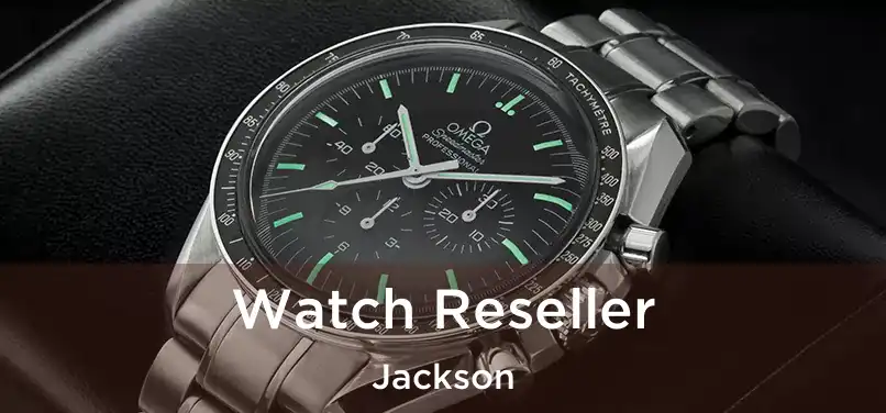  Watch Reseller Jackson