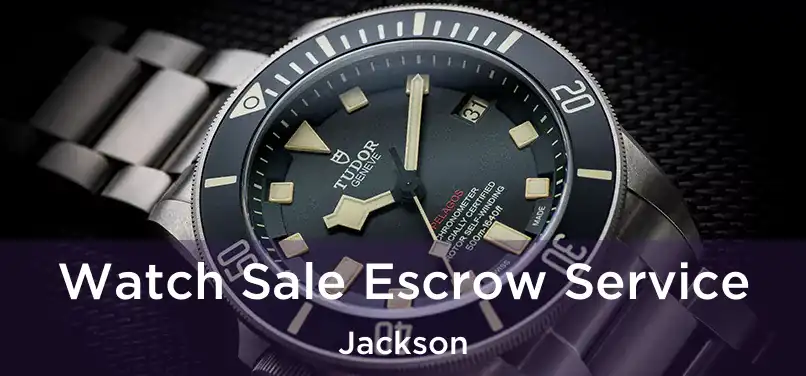  Watch Sale Escrow Service Jackson