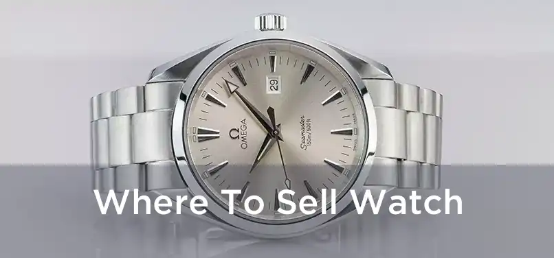  Where To Sell Watch 