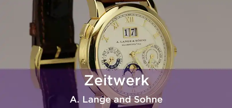  Zeitwerk A. Lange and Sohne